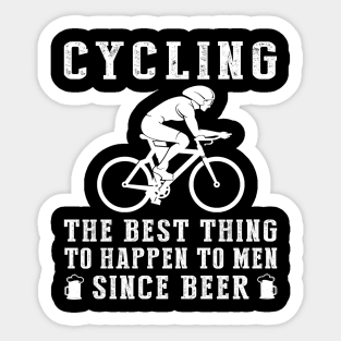 cycling the best thing to happen to men since beer wine Sticker